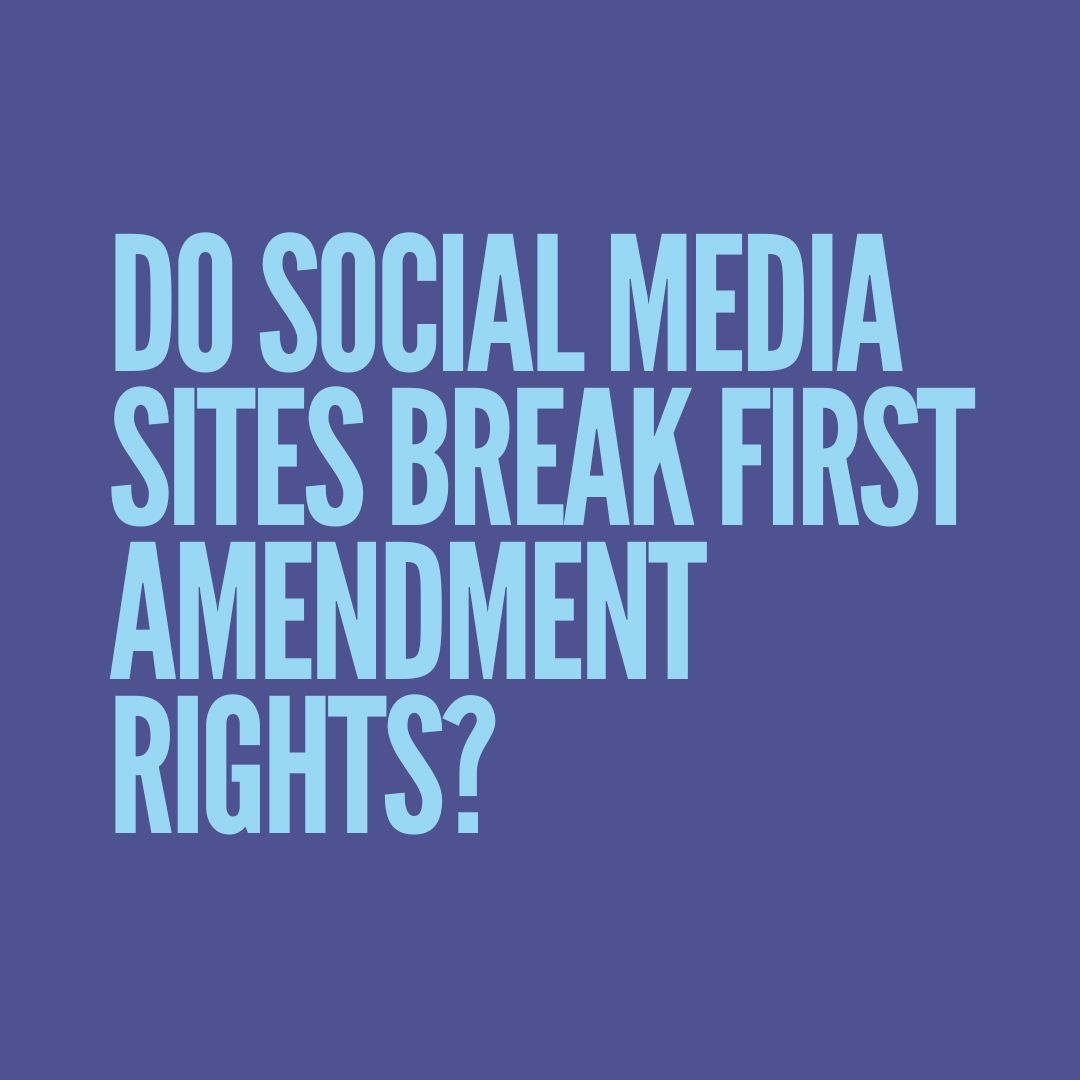 Do social media sites break first amendment rights?
