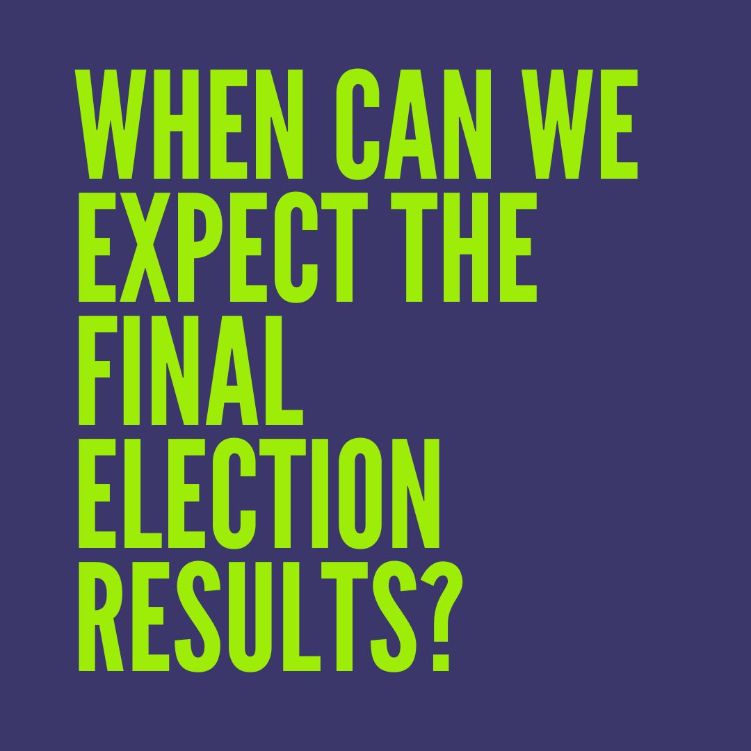 When can we expect the final election results?