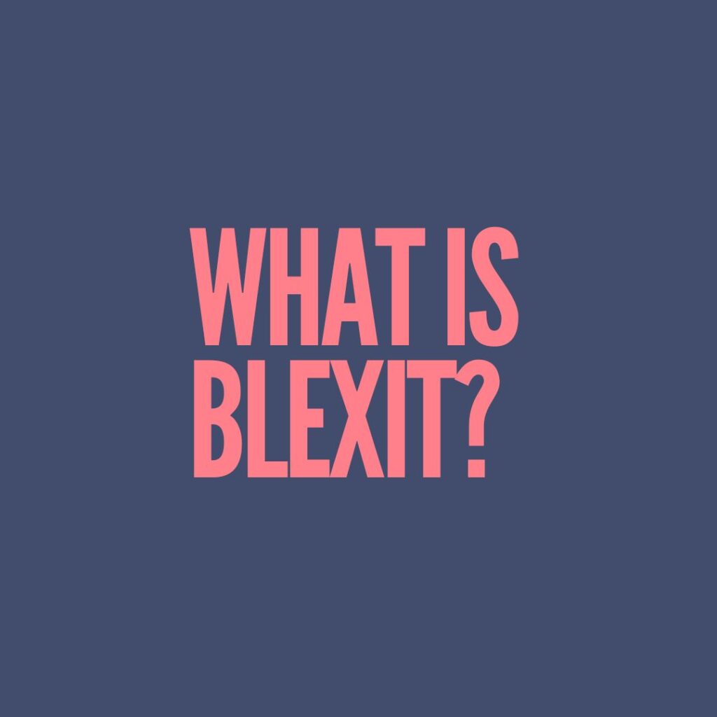 What is blexit?