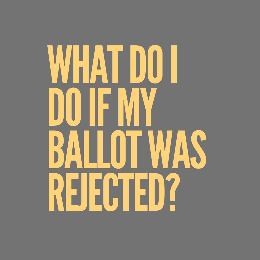 What do I do if my mail-in ballot was rejected?