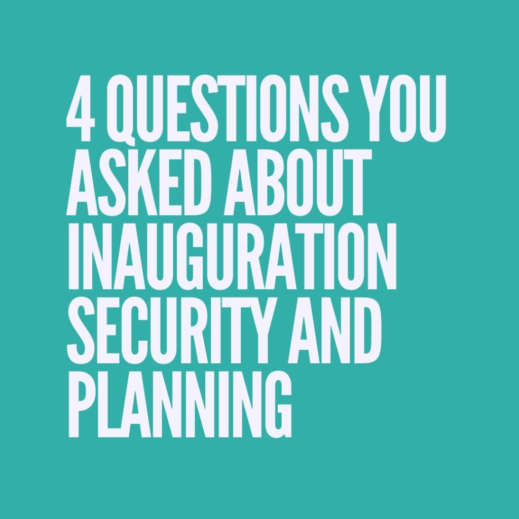 4 questions you asked about inauguration security and planning