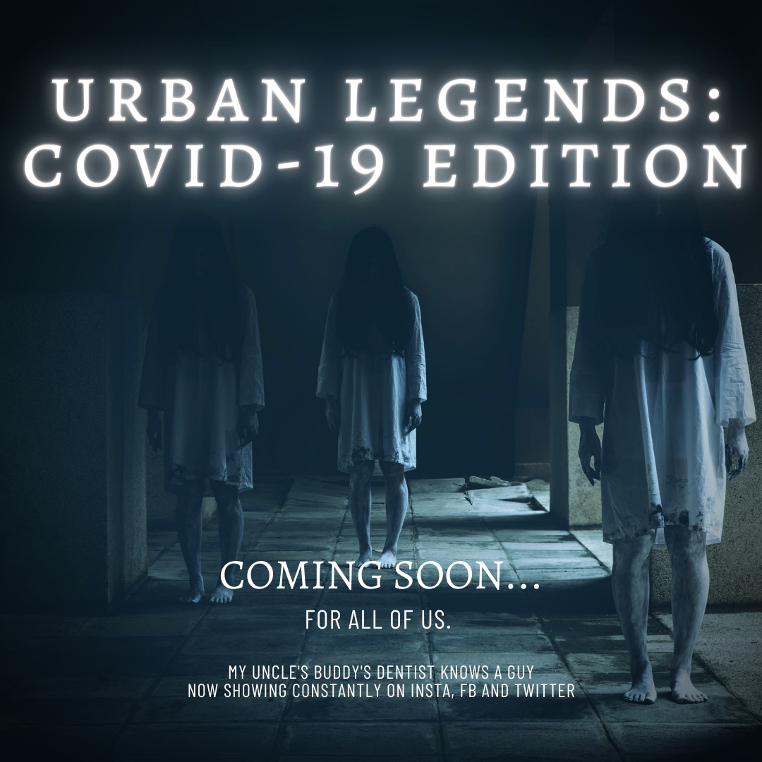 Urban Legends: COVID-19 Edition