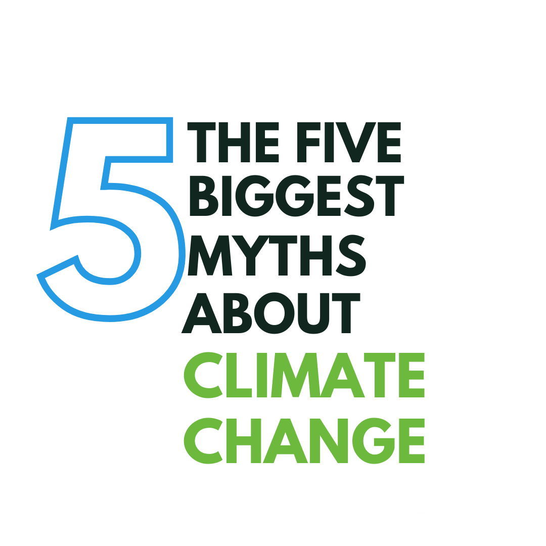 The 5 Biggest Myths About Climate Change