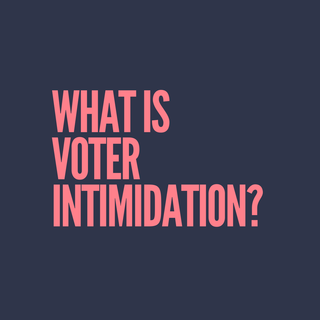 What is voter intimidation?
