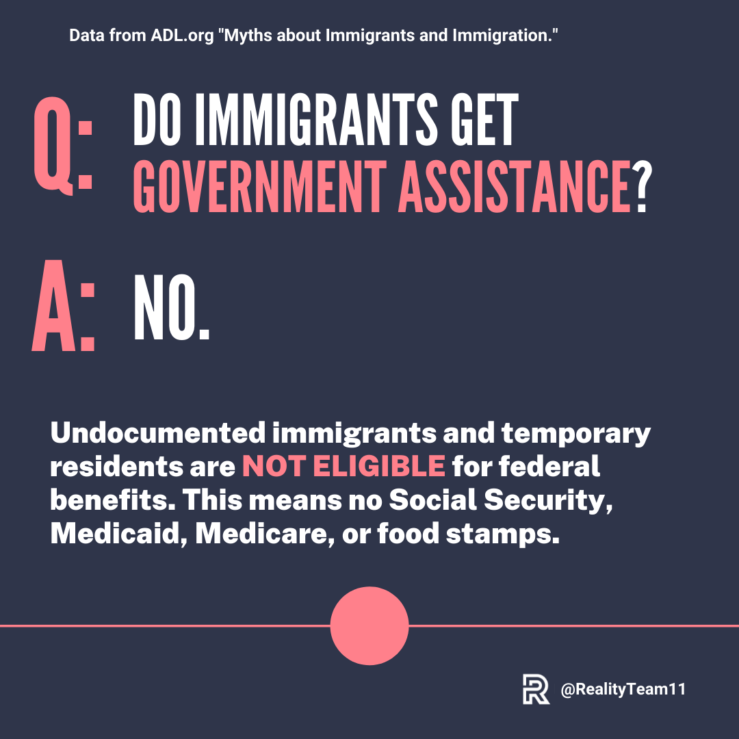 Do immigrants get government assistance? No.