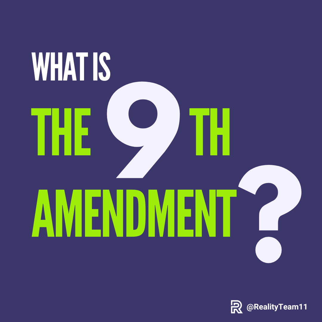 What is the 9th Amendment?