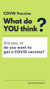 Did you, or do you want to, get a COVID vaccine?