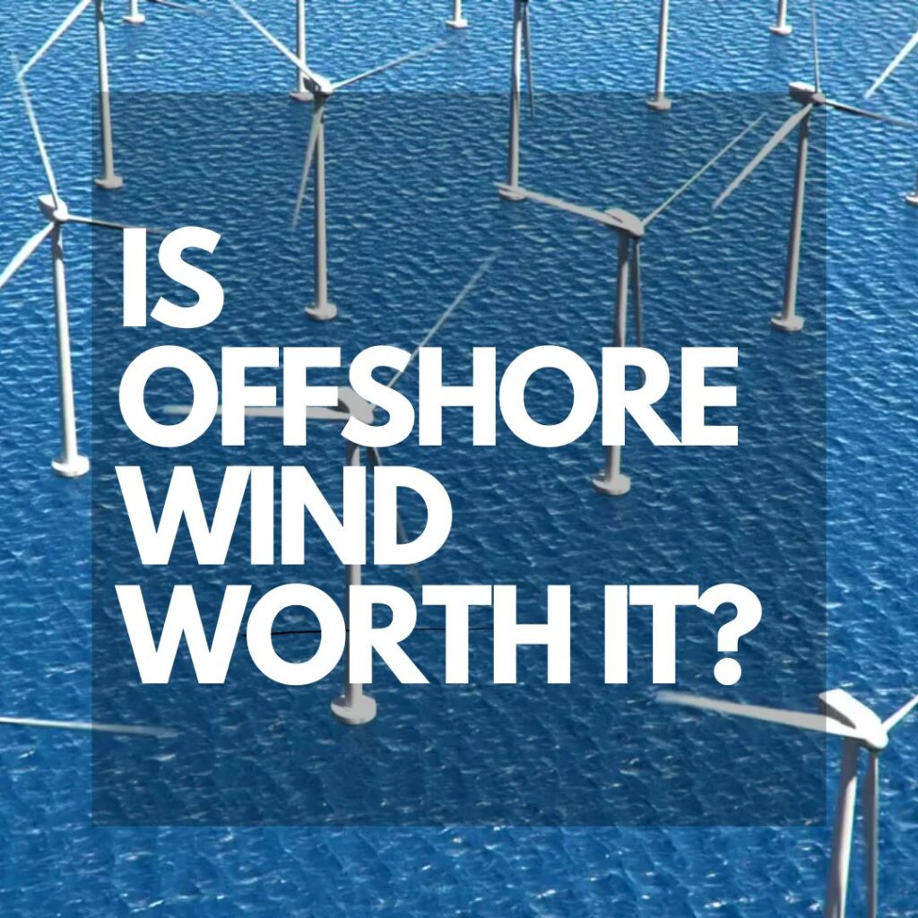 Is Offshore Wind Worth It?