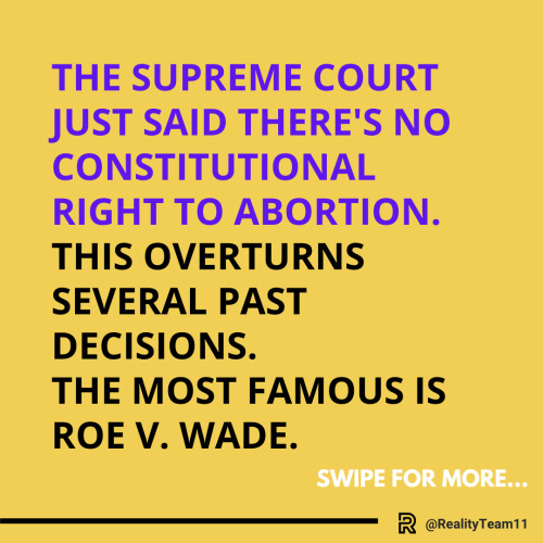The Supreme Court just said there is no constitutional right to abortion. This overturns several past decisions. The most famous is Roe v. Wade.