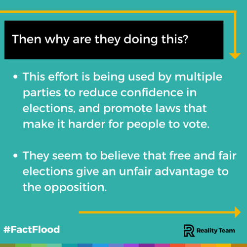 Then why are they doing this? This effort is being used by multiple parties to reduce confidence in elections, and promote laws that make it harder for people to vote. They seem to believe that free and fair elections give an unfair advantage to the opposition.