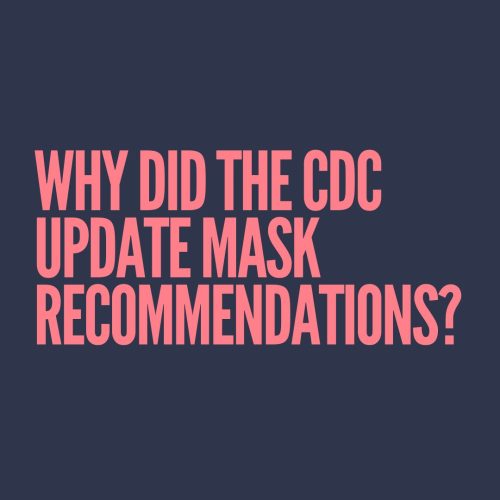 Why did the CDC update mask recommendations?