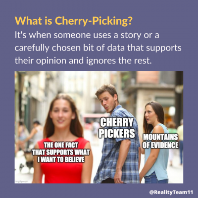 What is cherry-picking? It is when someone uses a story or a carefully chosen bit of data that supports their opinion and ignores the rest.