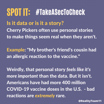 Spot it: take a second to check. Is it data or a story? Cherry-pickers often use personal stories to make things seem real when they aren't.