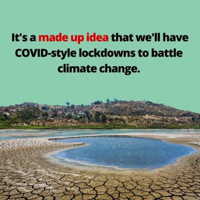 It is a made up idea that we will have COVID-style lockdowns to battle climate change.