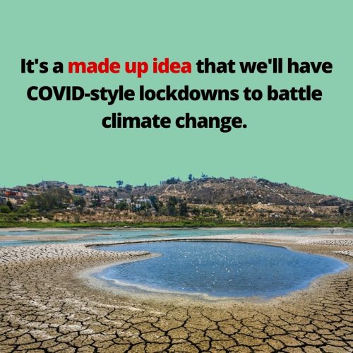 It is a made up idea that we will have COVID-style lockdowns to battle climate change.