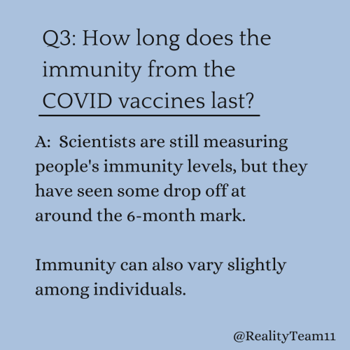 How long does the immunity from the COVID vaccines last? Scientists are still measuring people's immunity levels, but they have seen some drop off at around the 6-month mark. Immunity can also vary slightly among individuals.