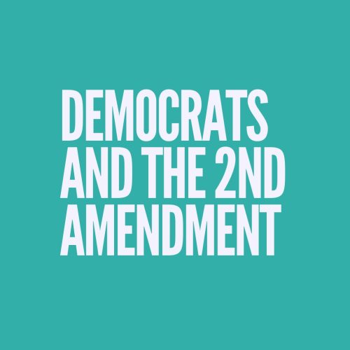 Democrats and the 2nd Amendment​