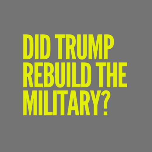 Did Trump rebuild the military?