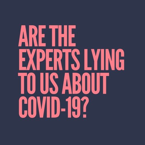 Are the experts lying to us about covid-19?