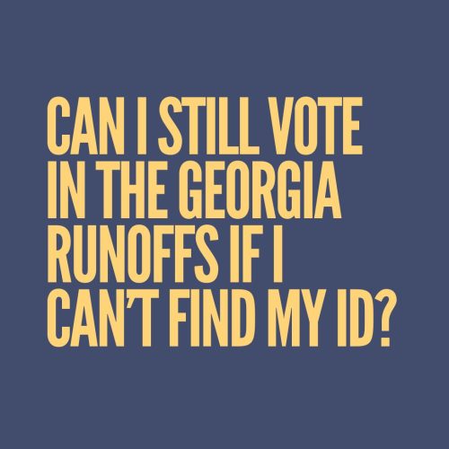 Can I still vote in the Georgia runoffs if I can't find my ID?