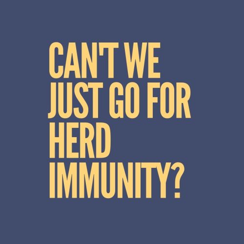 Can't we just go for herd immunity?