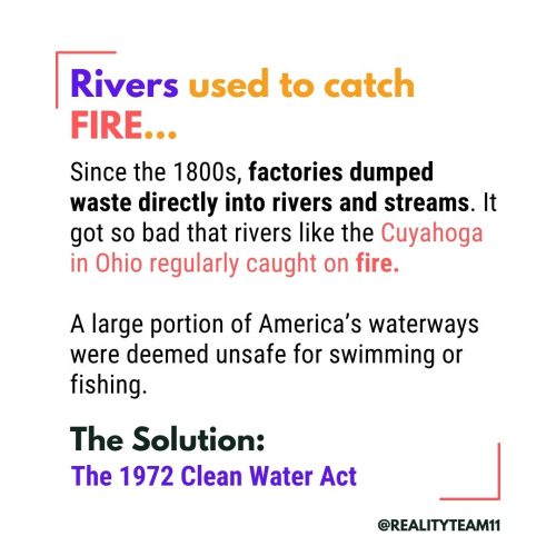 Rivers used to catch fire and the 1972 Clean Water Act put an end to that.