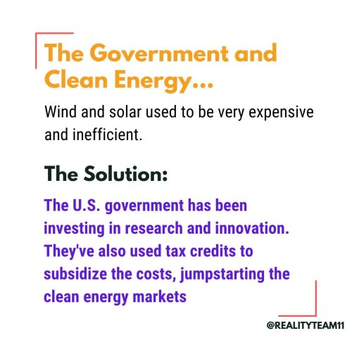Wind and solar used to be very expensive and inefficient. The U.S. government has been investing in research and innovation. They've also used tax credits to subsidize the costs, jumpstarting the clean energy markets.