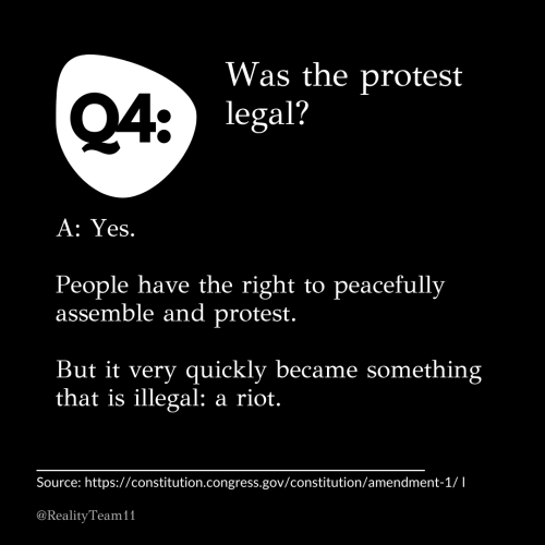 Was the protest legal? Yes. People have the right to peacefully assemble and protest. But it very quickly became something that is illegal: a riot.