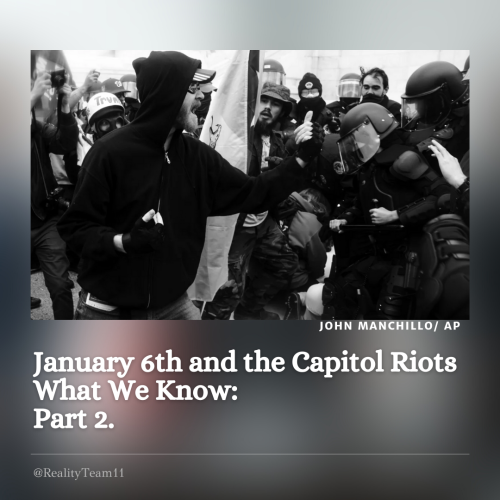 January 6th and the Capitol Riots: What We Know, Part 2