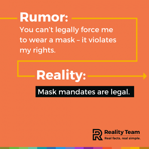 Rumor: You can't legally force me to wear a mask - it violates my rights. Reality: Mask mandates are legal.