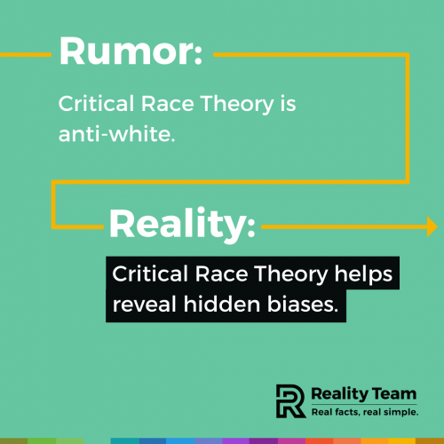 Rumor: Critical race theory is anti-white. Reality: Critical race theory helps reveal hidden biases.
