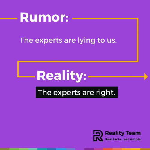 Rumor: The experts are lying to us. Reality: The experts are right.