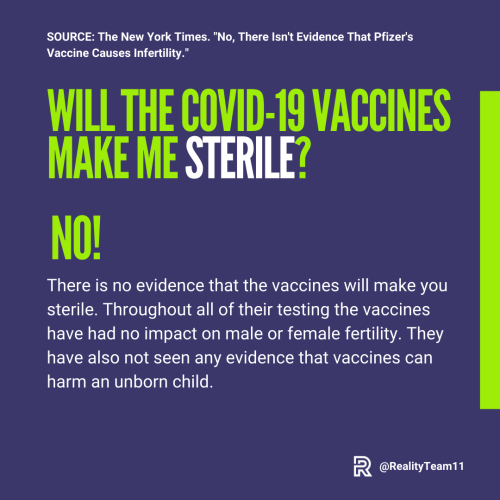 Will the COVID-19 vaccines make me sterile? No.