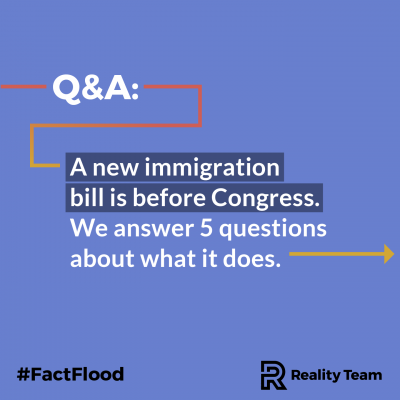 Q&A: A new immigration bill is before Congress. We answer 5 questions about what it does.