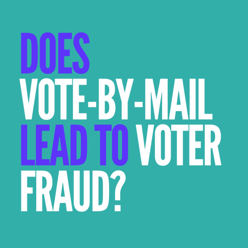 Does vote-by-mail lead to fraud? No.